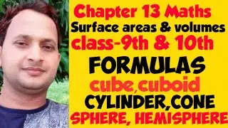 Class-9th & 10th,Surface Areas & Volumes,All formulas- cube,cuboid,cylinder,cone,sphere,hemisphere