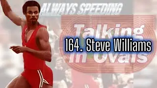 164. Steve Williams, Former World's Fastest Human in the 1970s