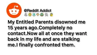 r/Entitled Parents Disowned me 15 years ago.. Reddit Stories _ AITA??