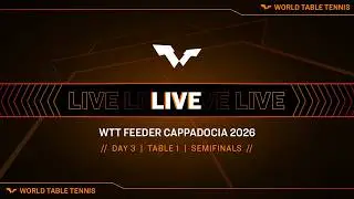 LIVE! | T1 | Day 3 | WTT Feeder Cappadocia 2026 | Semifinals