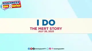 I DO - MERT | Papa Dudut | Barangay Love Stories