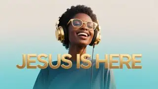 A Song That Heals | Jesus is Here 🙏 | Afro-Beat Version