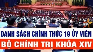 Danh sách chính thức 19 ủy viên Bộ Chính trị khóa XIV