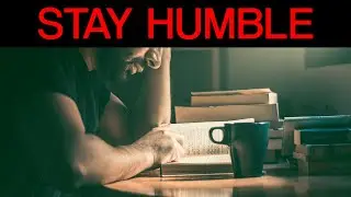How To Stay Humble & Keep MOTIVATED (Eternal Learners Mindset)