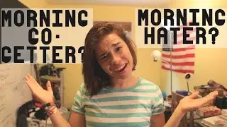 YOU'RE A MORNING HATER?! | GollyGEEashley
