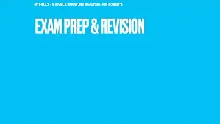 Othello Episode 9 (Literature Analysis A-Level): Exam Preparation & Revision for A*