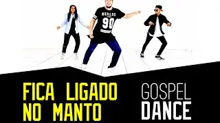 Gospel Dance - Fica Ligado no Manto (REMIX) - Gabriel Sampaio feat DJ Robinho de Jesus