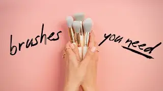 Makeup Brushes 101: You need less than you think!