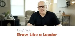 Five-Minute Leadership with Steve Murrell: Episode 19-Grow Like a Leader