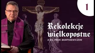 PO CO NAM POST? Rekolekcje Wielkopostne z ks. Pawłem Bortkiewiczem #1