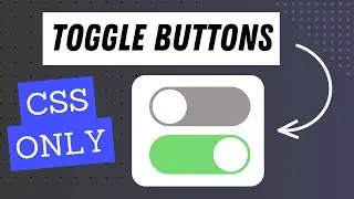Make Toggle Buttons - Only CSS