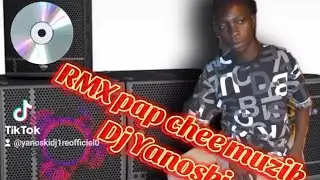 RMX Pap chee muzik DJ YANOSKI 