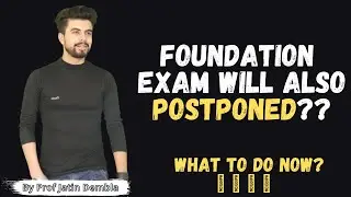 Will Foundation Exam be  Postponed? | What should be your Strategy | Dont do the mistake as nov 20