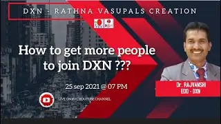 How to get more people to join DXN ???  by EDD Dr. Rajvanshi