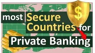 Where are the most secure Countries for Private Banking