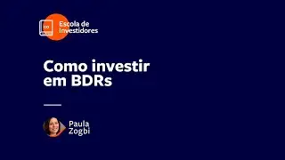 BDRs: o que &eacute; e como investir | Escola de Investidores