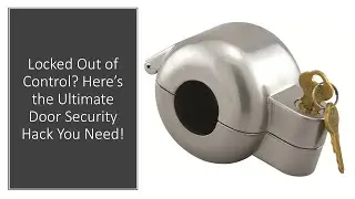 Locked Out of Control? Here&rsquo;s the Ultimate Door Security Hack You Need!