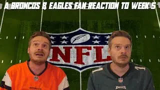 A Broncos & Eagles Fan Reaction to Week 5