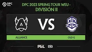 [EN] Alliance vs Old G Game 2 DPC WEU 2023 Spring Tour 2 Division II Day 10