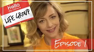 Life Group - Episode 1