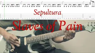 [TAB] Sepultura - Slaves of Pain (guitar cover)