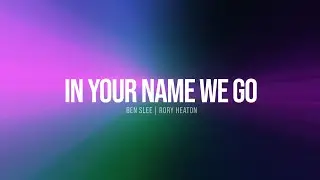 In Your Name We Go