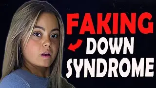 Faking Down Syndrome For Views