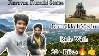 Ramakkal Medu Ride With 20+Bikes🔥🤙 | Kuravan Kurathi Statue | Balaji Vijay | Tamil #ramakkalmedu
