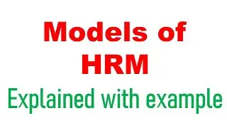 Models of Human Resource Management (HRM)