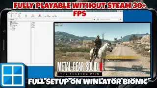 Play METAL GEAR SOLID THE PHANTOM PAIN on Android using Winlator Bionic | Full Setup (HD 30FPS)