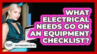 What Electrical Needs Go On An Equipment Checklist?