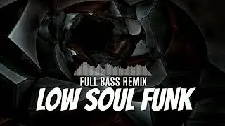 LOW SOUL FUNK FULL BASS / SLOWED REMIX DJ JHAYSON AROJADO REMIX