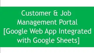 Customer & Job Order Management (Google Webapp + Google Sheets)