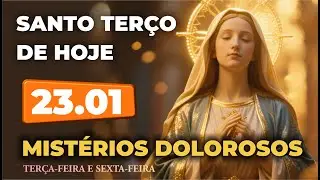 SANTO TERÇO 23/01 - MISTÉRIOS DOLOROSOS #terçodehoje #terço #terçodamisericórdia #fé