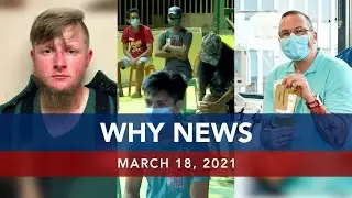 UNTV: WHY NEWS | March 18, 2021
