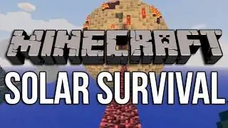 Minecraft: Solar Survival Episode 5 - Burn Them All!