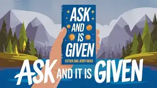 Ask and It Is Given by Esther and Jerry Hicks,
