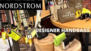 NORDSTROM STORE DESIGNER HANDBAGS | SHOP WITH ME