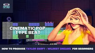 How To Make A Cinematic Pop Production (Taylor Swift - Wildest Dreams) In Logic Pro X