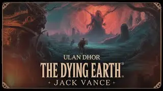 Ulan Dhor | The Dying Earth (Money) | Jack Vance | Radio Drama Stories