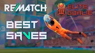 REMATCH | Elite Goalkeeper BEST Highlights!