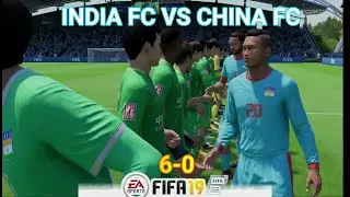 FIFA 19 | India FC vs China FC | One Day Match