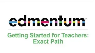 Exact Path: Getting Started for Teachers