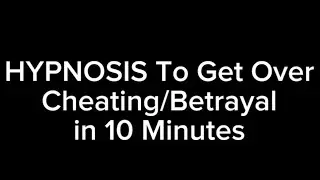 Hypnosis for Healing Betrayal & Cheating 💔 Guided Session