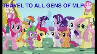 TRAVEL TO ALL GENERATIONS OF MLP