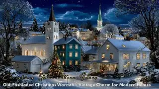 Old Fashioned Christmas Warmth &ndash; Vintage Charm for Modern Homes