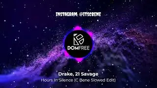 Drake, 21 Savage - Hours In Silence (slowed + reverb) | by C Bene