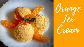 Orange ice cream | Easy Homemade Orange Ice cream | Dessert Orange ice cream