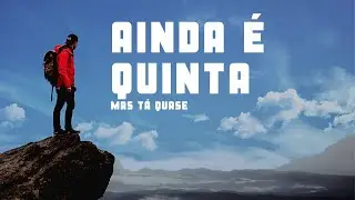 AINDA &Eacute; QUINTA, mas t&aacute; quase