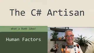 Human Factors 3 - What a Dumb Idea!